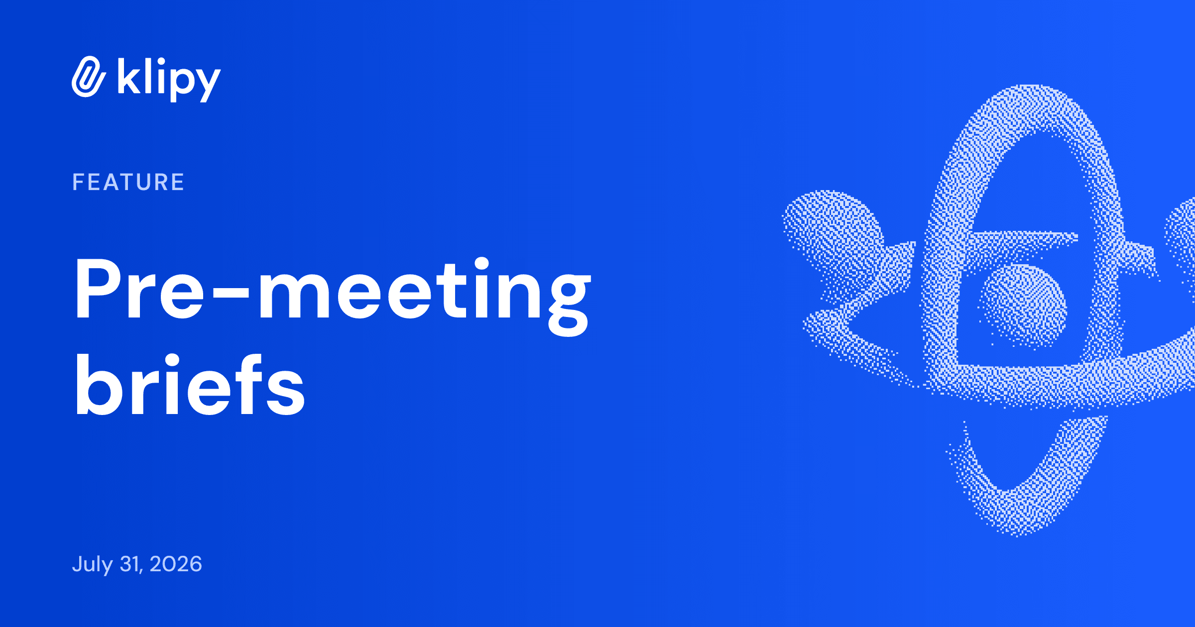 Klipy pre-meeting briefs, 30 minutes out. Klipy (Klipy AI).