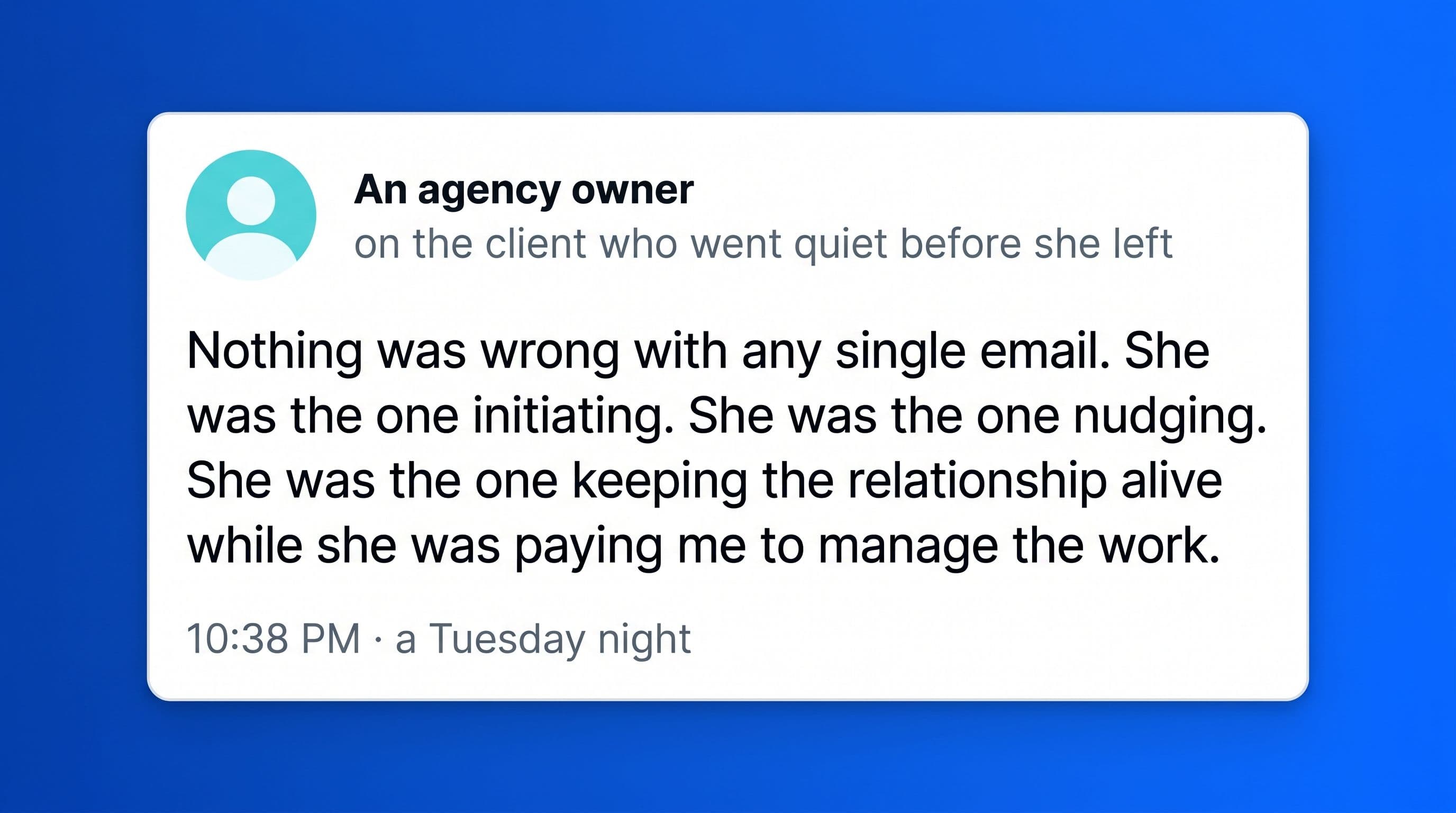 Why your best client goes quiet before she leaves for good cover image