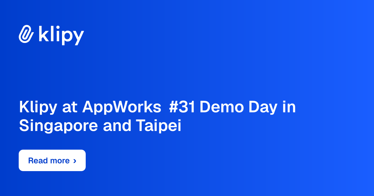 Klipy at AppWorks #31 Demo Day in Singapore and Taipei