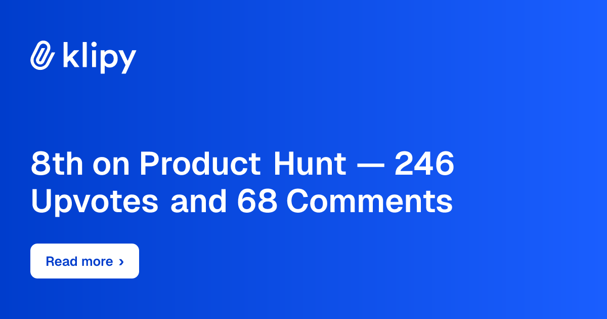 8th on Product Hunt — 246 Upvotes and 68 Comments