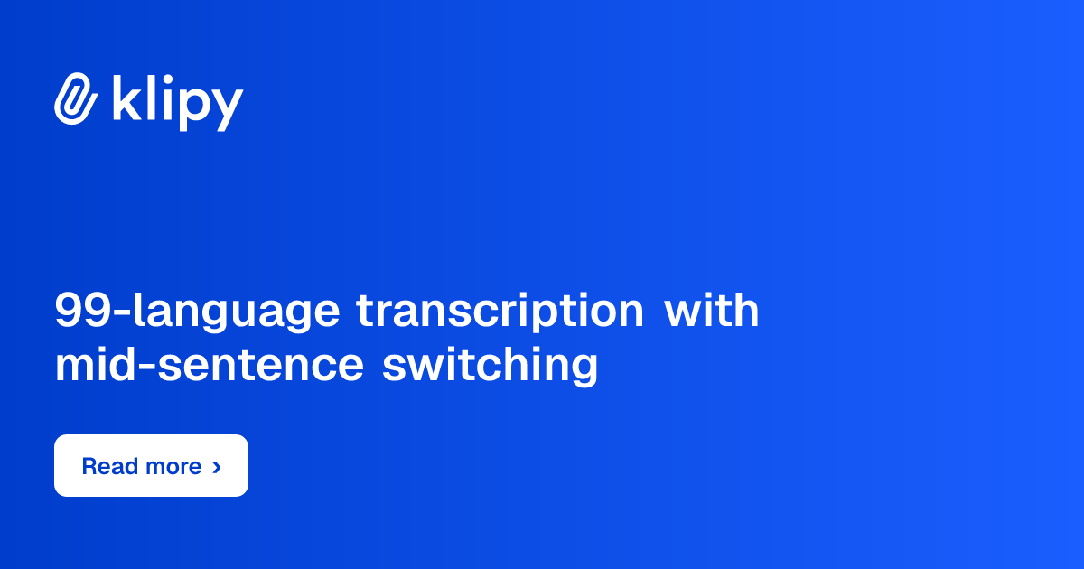 99-language transcription with mid-sentence switching