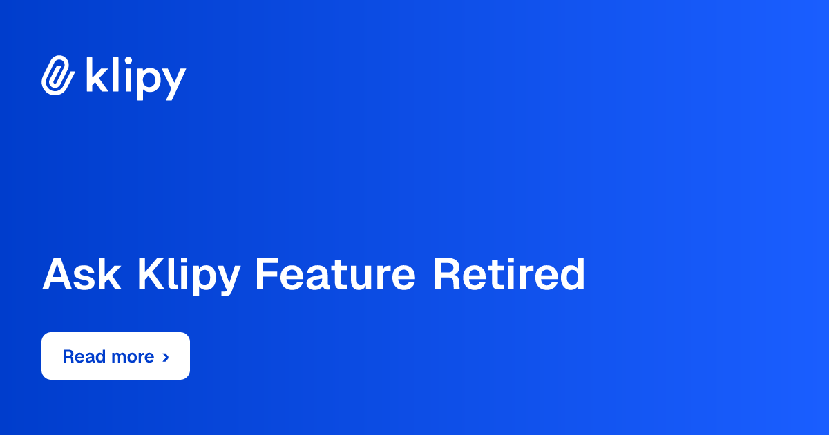 Ask Klipy Feature Retired