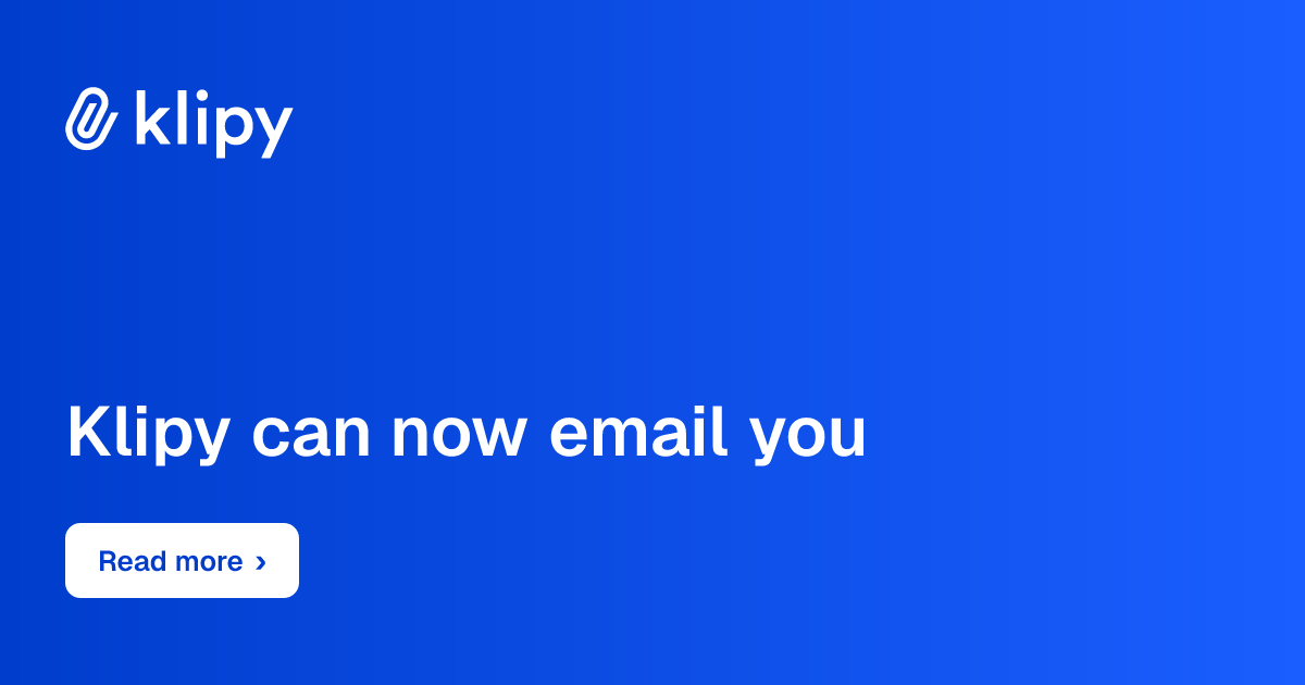 Klipy can now email you