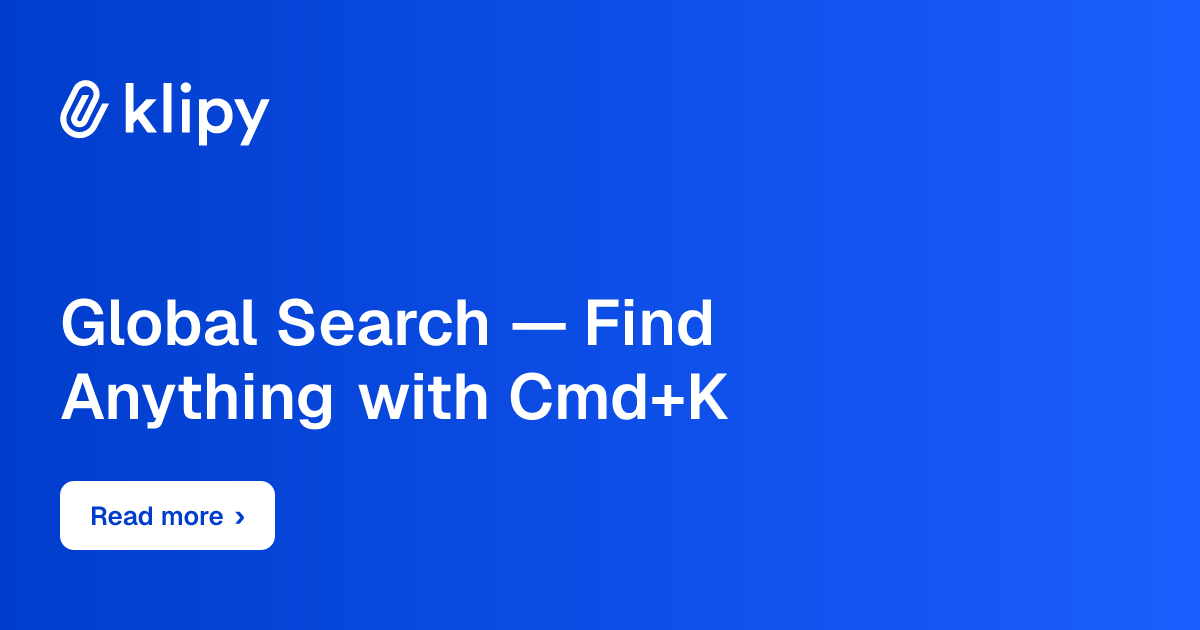 Global Search — Find Anything with Cmd+K