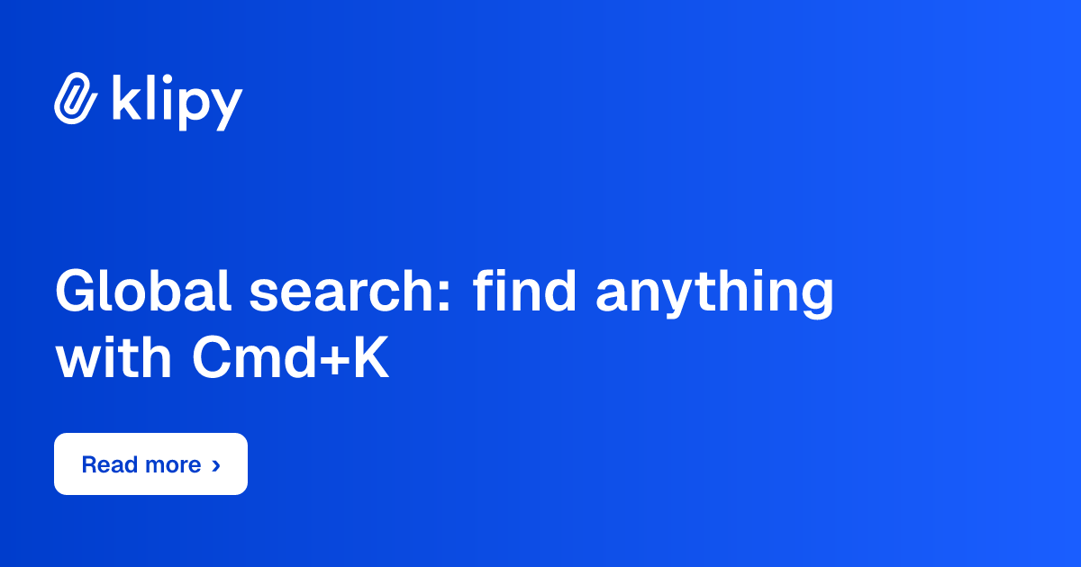 Global search: find anything with Cmd+K