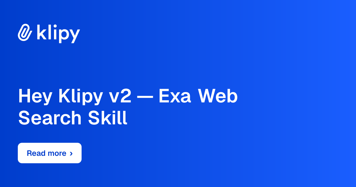 Hey Klipy v2: Exa web search skill