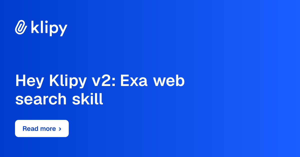 Hey Klipy v2: Exa web search skill