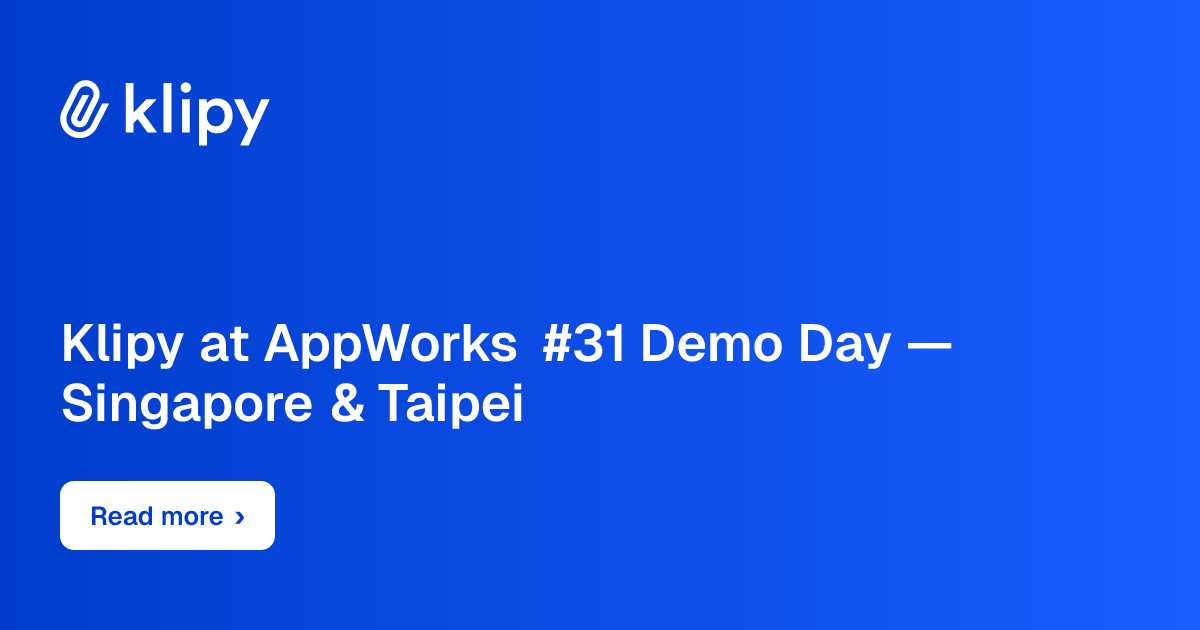 Klipy at AppWorks #31 Demo Day — Singapore & Taipei