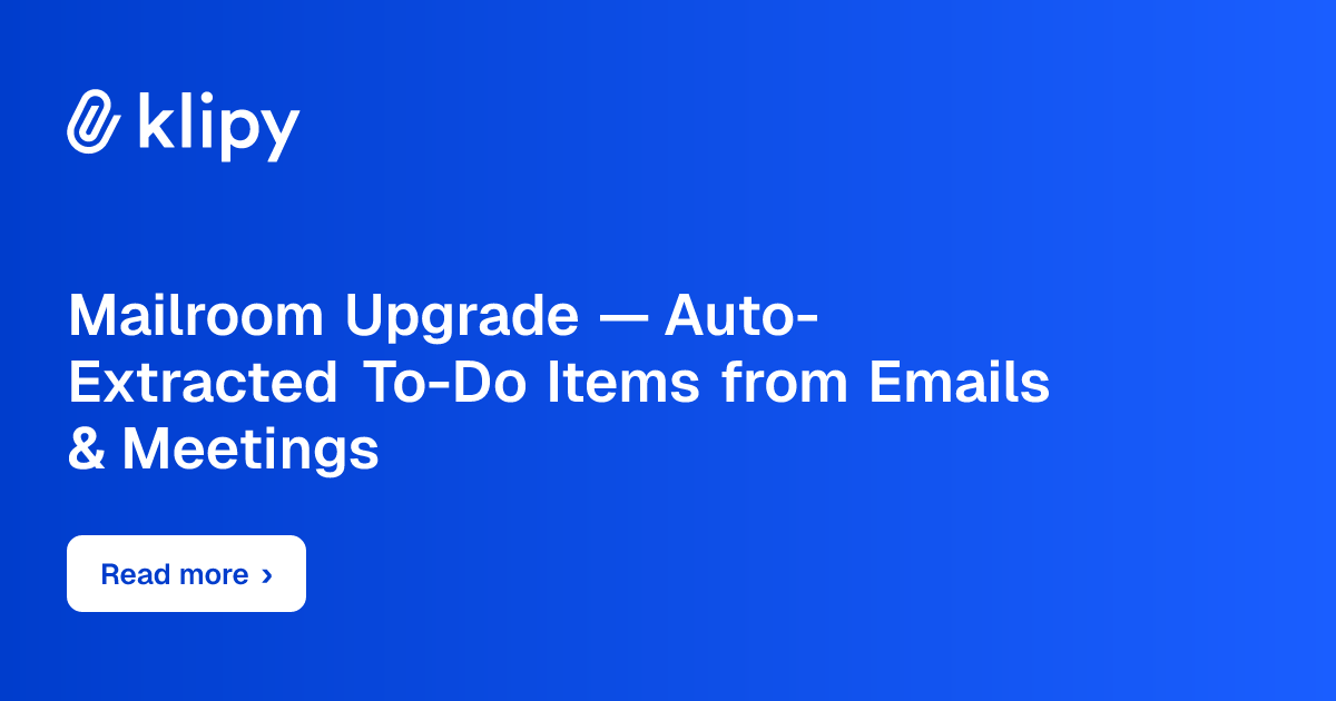 Mailroom Upgrade — Auto-Extracted To-Do Items from Emails & Meetings