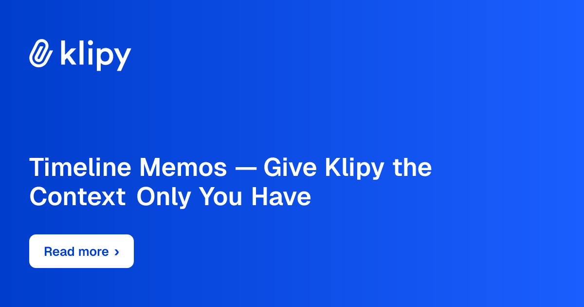 Timeline Memos — Give Klipy the Context Only You Have