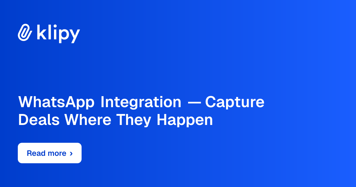 WhatsApp Integration — Capture Deals Where They Happen